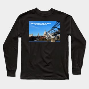 Things Work Out Best For Those Who Make The Best Of How Things Work Out Long Sleeve T-Shirt